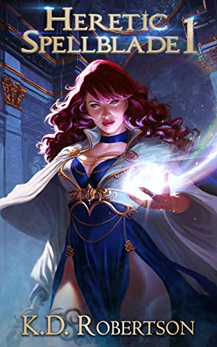 Heretic Spellblade Book 1 by K.D. Robertson