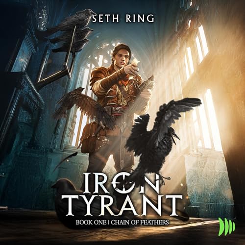 Chain of Feathers-Iron Tyrant Book 1 by Seth Ring